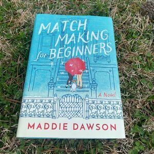 Match Making for Beginners by Maddie Dawson Hardback Novel (Romance)